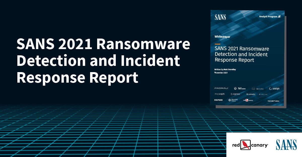 2021 SANS Ransomware Detection and Incident Response Report