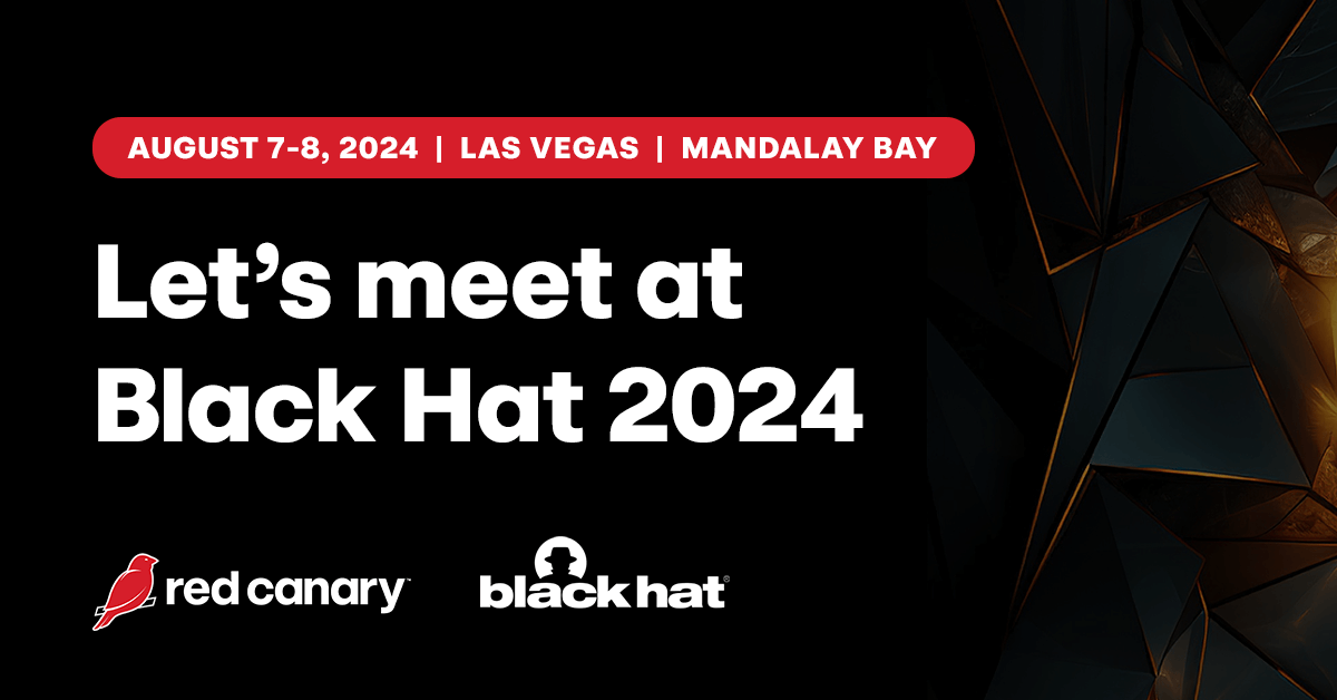 Black Hat USA 2024 | August 7-8 | Red Canary